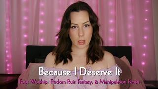 Because I Deserve It