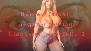 Ruined facial orgasm for my blackmail portfolio 2!