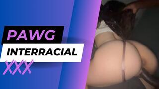 Sexy Pawg BBC Interracial