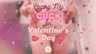Caging My Cuck for Valentine's Day