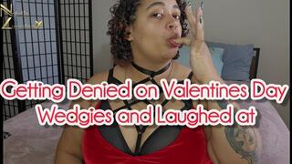 Getting Denied on Valentines Day Wedgies and Laughed at 1080