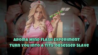 Aroma Mind Flash Experiment - Turn You Into a Tits-Obsessed Slave