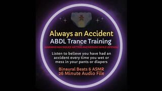 Always An Accident ABDL Diaper Trance Training