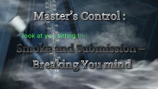 Master’s Control : Smoke and Submission – Breaking You mind