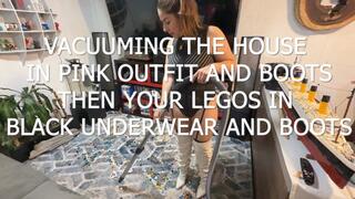 KG VACUUMING THE HOUSE IN PINK OUTFIT AND BOOTS AND YOUR LEGOS IN BLACK UNDERWEAR AND BOOTS