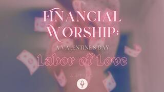 Financial Worship: A Valentine's Day Labor of Love