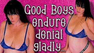 Good Boys endure denial gladly