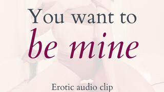 You Want to Be Mine
