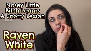 Nosey Little Fuck Learns a Snotty Lesson from Raven White