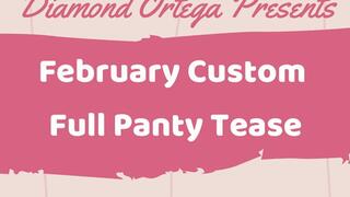 February Custom Full Panty Tease