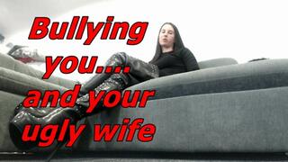 Bullying you and your ugly wife (MOV)