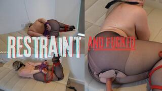Restraint and Fucked