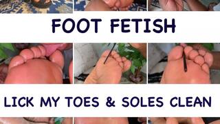 LICK MY TOES AND SOLES CLEAN