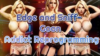 Edge and Sniff- Goon Addict Reprogramming!
