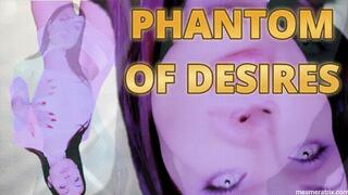 PHANTOM OF DESIRES