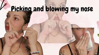 Picking and blowing my nose