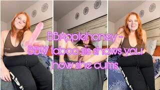 Taboo BBW sis shows you how she cums