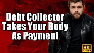 KingMarti: Debt Collector Takes Your Body As Payment 4k UHD POV Fucking