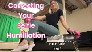 Correcting Your Selfie Humiliation (Custom)