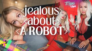 Jealous About A Robot