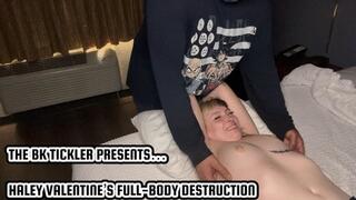 HALEY VALENTINE’S FULL-BODY DESTRUCTION
