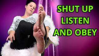 SHUT UP LISTEN AND OBEY