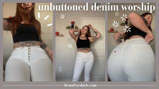 Unbuttoned Denim Worship