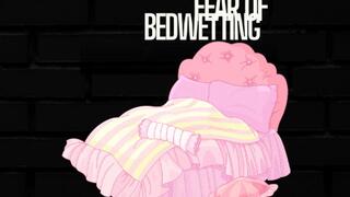 Fear Of Bedwetting - Are You Afraid To Become an Undiapered Bedwetter
