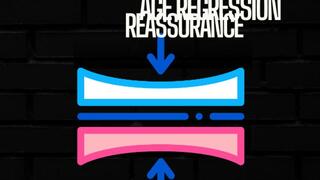 Age Regression Reassurance - Agere Internal Positive Reinforcement