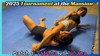 Fight 1 - Tournament at the Mansion: Tatiana vs Juliana
