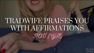 TradWife Praises You With Affirmations POV WMV