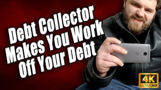KingMarti: Debt Collector Makes You Work Off Your Debt 4k UHD - JOI