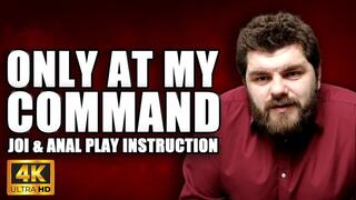 KingMarti: Only At My Command JOI With Anal Play 4k UHD