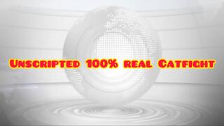 REALEST CATFIGHT- unscripted