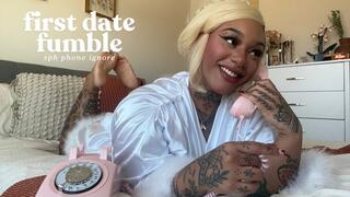 First Date Fumble SPH Phone Ignore
