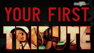 YOUR FIRST TRIBUTE