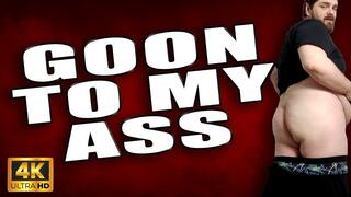 KingMarti: Goon To My Ass 4k UHD