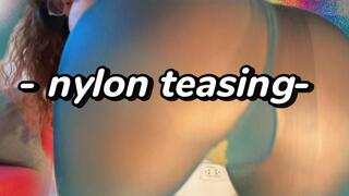 Nylon teasing