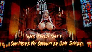 Nun's Unholy Sniff: Cum Inside My Corrupted Cunt Sinner