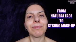 FROM NATURAL FACE TO STRONG MAKE-UP