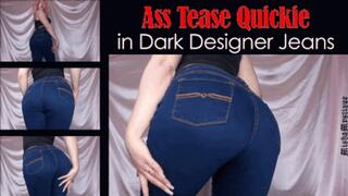 Ass Tease Quickie in Dark Designer Jeans - mp4 version