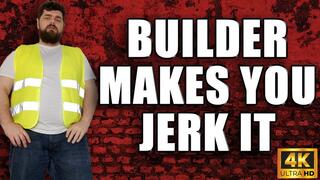 KingMarti: Builder Makes You Jerk It 4k UHD