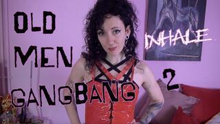 Old men gangbang 2 INHALE