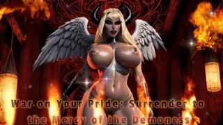 War on Your Pride: Surrender to the Mercy of the Demoness