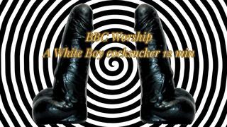 BBC Worship A White Boy cocksucker 12 min (male voice)