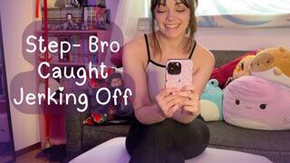 Step Bro Caught Jerking Off