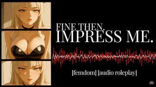 [Erotic Audio] Fine then, Impress Me
