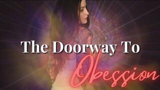 The Doorway Of Obsession