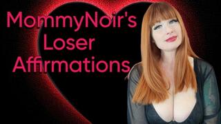 MommyNoir's Loser Affirmations