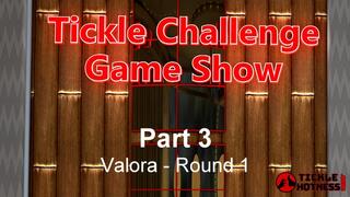 Tickle Challenge Game Show - Part 3 - Valora - Round 1